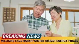 BREAKING NEWS: MILLIONS FACE HARSH WINTER AS ENERGY COSTS RISE AND WELFARE CUTS LOOM