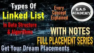 Types Of Linked List in Data Structure | WITH NOTES | R.A.S ACADEMY | DSA COMPLETE PLACEMENT SERIES