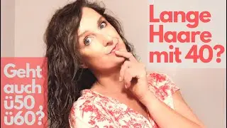 LANGE HAARE Ü40,Ü50... Geht das?