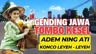 GENDING JAWA GAWE ADEM NING ATI AYEM TENTREM TOMBO KESEL NYAMLENG TENAN KAGEM LEYEH - LEYEH