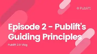 Publift 2.0 Vlog Episode 2 - Publift's Guiding Principles