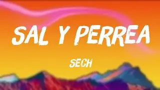 Sal y Perrea - Sech [Letra] 🦑