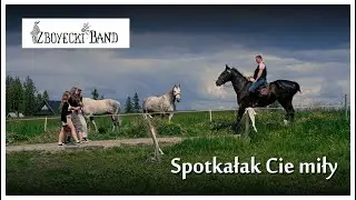 Zboyecki Band - Spotkałak Cie miły (Official Video)