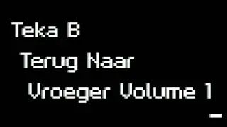 Teka B - Terug Naar Vroeger Volume 1