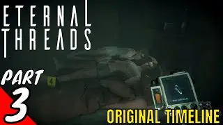 Eternal Threads Full Gameplay Walkthrough - Original Timeline Part 3 [NO COMMENTARY]