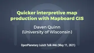 OP Lunch Talk #46: "Quicker interpretive map production with Mapboard GIS"