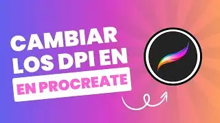 Cómo cambiar los DPI en Procreate