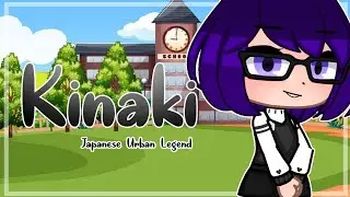 Kinaki || GCMM || Short || A Japanese Urban Legend