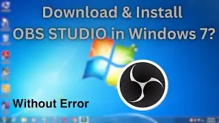 How to Download & Install OBS STUDIO in Windows 7? Full Process