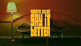 Say It Better - Quentin Miller