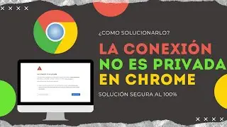 La conexión no es privada SOLUCIONADO 2022