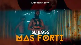 Su Boss - Mas Forti ( Oficial Video )