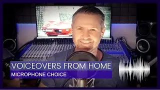 Voiceovers From Home - Mic Choice