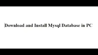 How to download and install MySql Database in PC, 2022