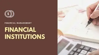 INTRODUCTION   Financial Institutions