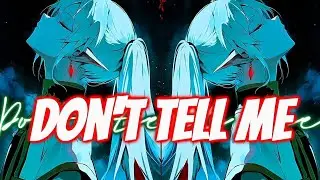 Nightcore - Don't Tell Me (Lyrics)