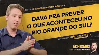 TUDO QUE VOCÊ NUNCA QUIS SABER SOBRE METEOROLOGIA FT. JOÃO HACKEROTT | 