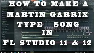 How to make a Martin Garrix Type song in Fl Studio + FLP