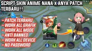 SCRIPT SKIN ANIME NANA x ANYA MOBILE LEGEND PATCH TERBARU 2022 NO PASSWORD