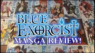 BLUE EXORCIST MANGA REVIEW! VOLUMES 1-19!