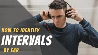 How To Identify Intervals By Ear