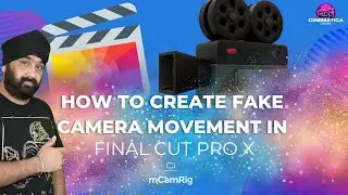 How to create fake camera movements on final cut pro x | mCamRig
