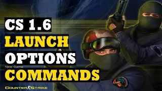Counter Strike 1.6 Launch Options Commands