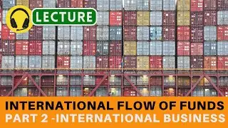 International Flow of Funds and Foreign Exchange (Part 2)