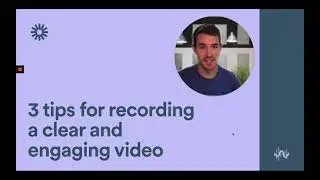 3 tips for recording a clear and engaging video