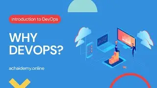 Why DevOps? | Achaidemy.Online
