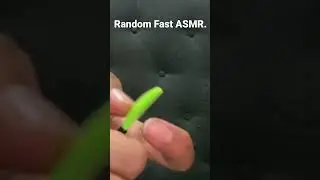Fast ASMR.