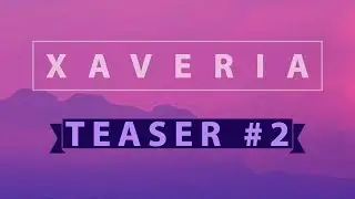 TEASER #2: Xaveria - Alastair Taylor