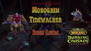 TBC Classic - Morogrim Tidewalker Boss Guide