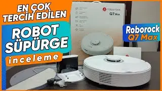 En Çok Tercih Edilen Robot Süpürge ✅ Roborock Q7 Max İnceleme 👉 Robot Süpürge Önerileri