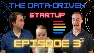 The Data-Driven Startup - Episode 3
