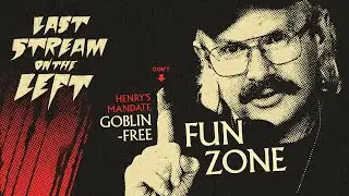 Goblin-Free FUN ZONE /// Last Stream on The Left /// January 20th, 2026