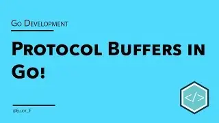 Getting Started with Protocol Buffers in Go - Tutorial