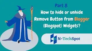 How to Hide or Unhide Remove Button from Blogger (Blogspot) Widgets - Simple Steps