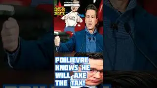 POILIEVRE WILL AXE THE TAX…FOR ALL!
