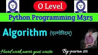 Algorithm in Python , what is algorithm , o level Python Programming , o level m3r5 important quest.