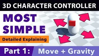 Unity - SIMPLE Character Controller (detailed explaining) | Part 1: Move/Gravity