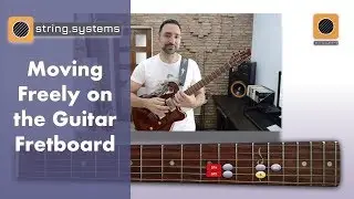 Moving Freely on the Guitar Fretboard - SFS Fretboard Secrets 2.0
