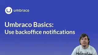 Umbraco Basics: Backoffice Notifications