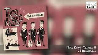06 Trio Koko - Bennetnie - Official Video