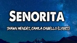 Senorita - Shawn Mendes, Camila Cabello (Lyrics)
