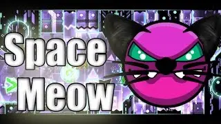 Geometry Dash: Space Meow (Demon) By F3lixsram & Others (3 Coins)
