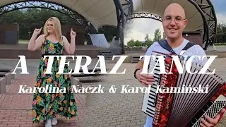 Karolina Naczk & Karol Kamiński - A Teraz Tańcz! [Cover Drossel] [Official Video Zapowiedź 2024]