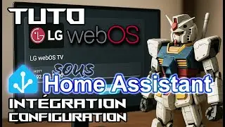 Tuto LG WebOS TV - Intégration & Configuration sous Home Assistant
