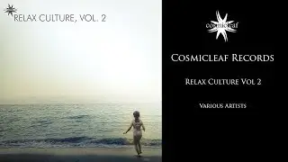 Cosmicleaf Records - Relax Culture - Vol 2 - Various Artists - 2020