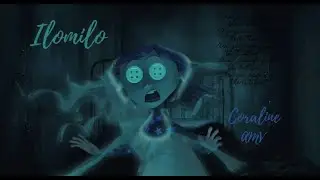 Coraline AMV / Ilomilo (Billie Eilish)